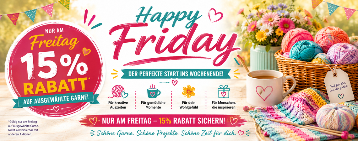  Happy Friday � 15% Rabatt auf Wolle und Stricknadeln 