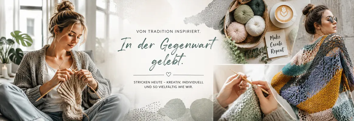 Stricken und Handarbeiten in der Gegenwart gelebt. Von der Tradition inspiriert.