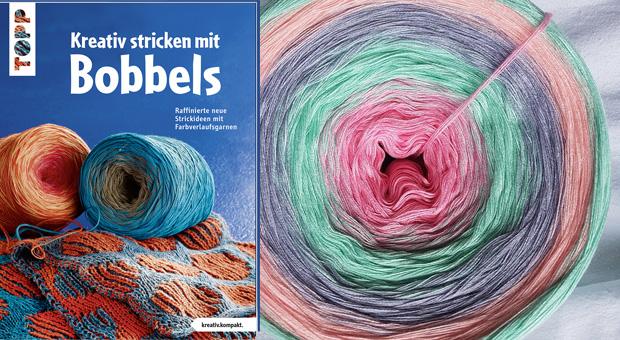 Kreativ Stricken mit Bobbels. Raffinierte Strickideen mit Farbverlaufsgarnen